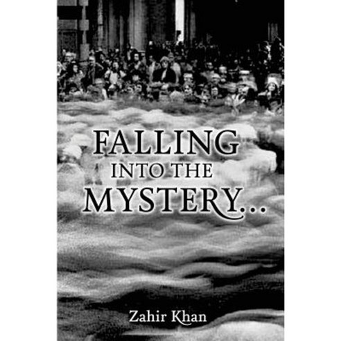 Falling Into the Mystery Paperback, Createspace Independent Publishing Platform