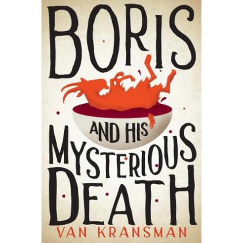 Boris and His Mysterious Death Paperback, Createspace Independent Publishing Platform