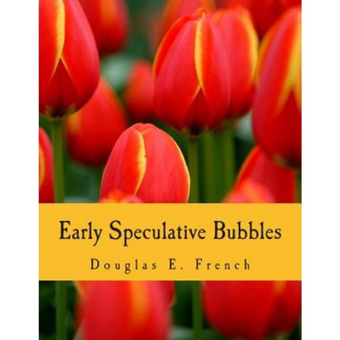 Early Speculative Bubbles: And Increases in the Supply of Money Paperback, Createspace Independent Publishing Platform
