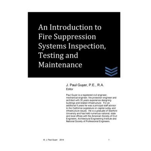 An Introduction to Fire Suppression Systems Inspection Testing and Maintenance Paperback, Createspace Independent Publishing Platform