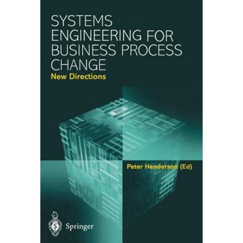 Systems Engineering for Business Process Change: New Directions: Collected Papers from the Epsrc Research Programme Paperback, Springer