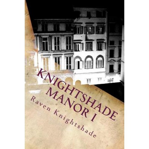 Knightshade Manor I: Book One of Afterlife Institutions Paperback, Createspace Independent Publishing Platform
