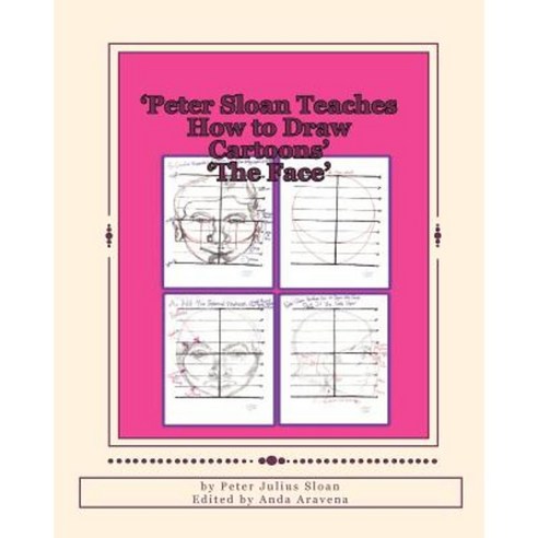 Peter Sloan Teaches How to Draw Cartoons: The Face Paperback, Createspace Independent Publishing Platform