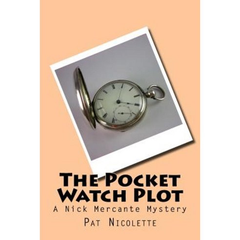 The Pocket Watch Plot Paperback, Createspace Independent Publishing Platform