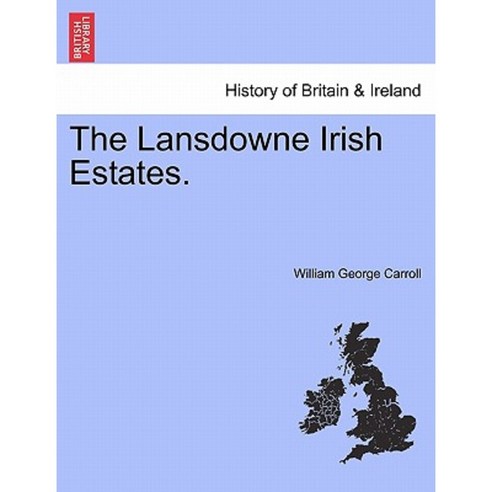 The Lansdowne Irish Estates. Paperback, British Library, Historical Print Editions