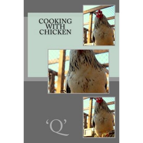 Cooking with Chicken Paperback, Createspace Independent Publishing Platform