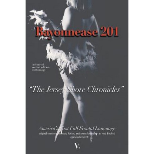 Bayonnease 201: 2nd Edition Jersey Shore Chronicles: Second Edition: The Jersey Shore Chronicles Paperback, Xlibris Corporation