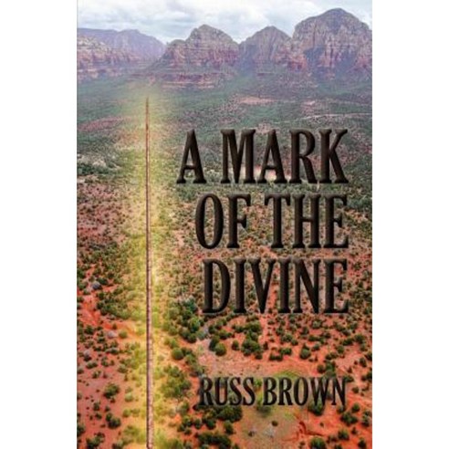 A Mark of the Divine Paperback, Createspace Independent Publishing Platform