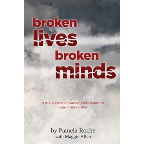 Broken Lives Broken Minds Paperback, Createspace Independent Publishing Platform