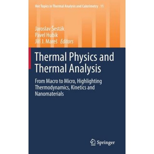 Thermal Physics and Thermal Analysis: From Macro to Micro Highlighting Thermodynamics Kinetics and Nanomaterials Hardcover, Springer