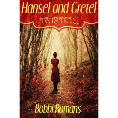 Hansel and Gretel-Twisted Paperback, Createspace Independent Publishing Platform