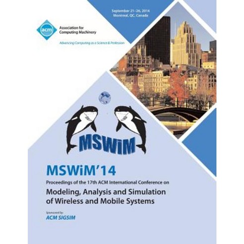 Mswim 14 Proceedings of the 17th ACM International Conference on Modeling Analysis and Simulation of Wireless and Mobile Systems Paperback