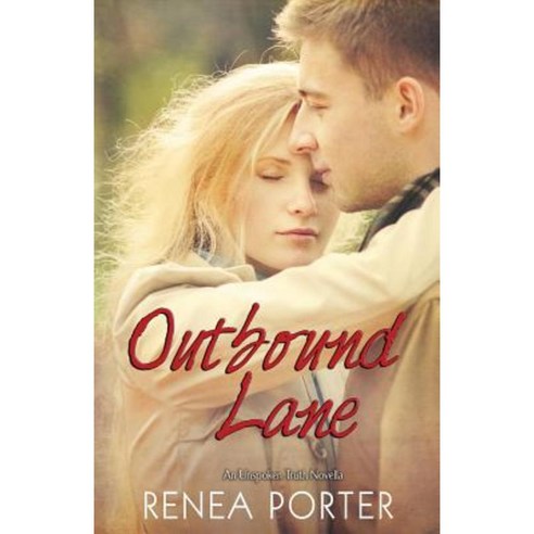 Outbound Lane an Unspoken Truth Novella Paperback, Createspace ...