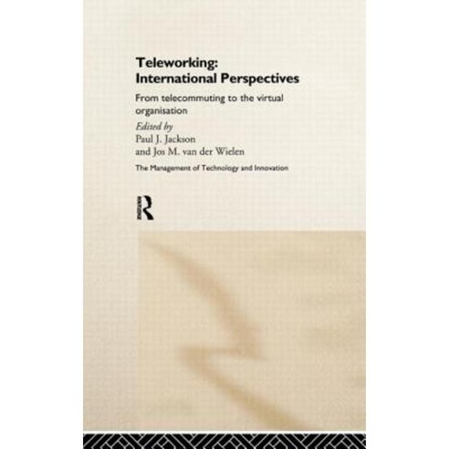 Teleworking: New International Perspectives from Telecommuting to the Virtual Organisation Hardcover, Routledge