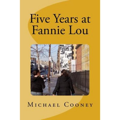 Five Years at Fannie Lou Paperback, Createspace Independent Publishing Platform