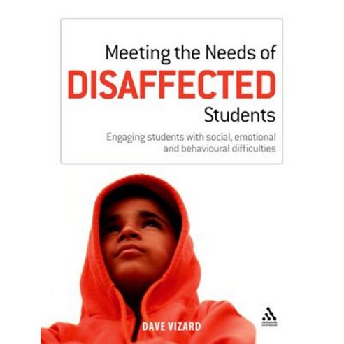 Meeting the Needs of Disaffected Students: Engaging Students with Social Emotional and Behavioural Difficulties Paperback, Continuum