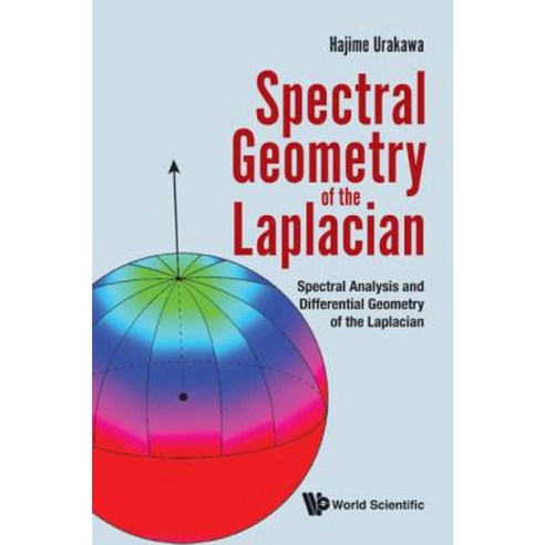 Spectral Geometry of the Laplacian: Spectral Analysis and Differential Geometry of the Laplacian Hardcover, World Scientific Publishing Company