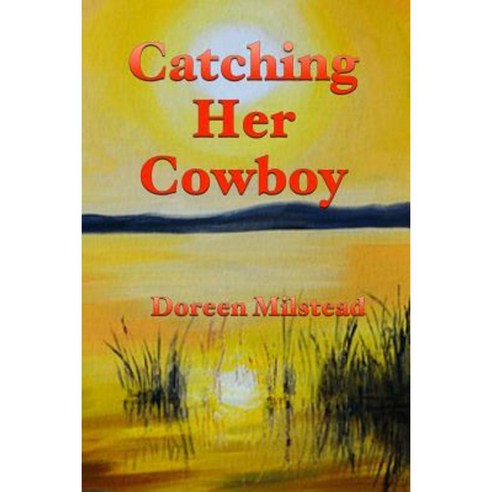 Catching Her Cowboy Paperback, Createspace Independent Publishing Platform