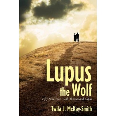 Lupus the Wolf: Fifty-Nine Years with Thomas and Lupus Paperback, Createspace Independent Publishing Platform