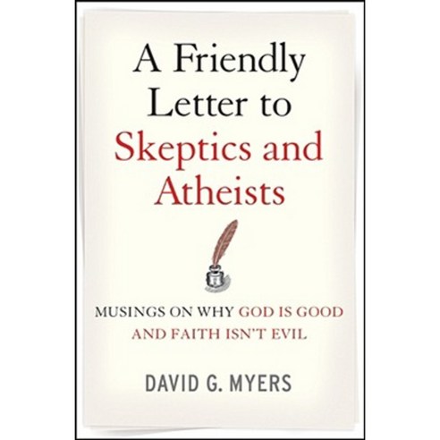 A Friendly Letter to Skeptics and Atheists: Musings on Why God Is Good and Faith Isn''t Evil Hardcover, Jossey-Bass