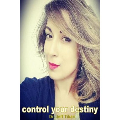 Control Your Desteny: Develop Power Over Kismet Paperback, Createspace Independent Publishing Platform