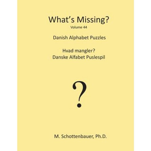 What''s Missing?: Danish Alphabet Puzzles Paperback, Createspace Independent Publishing Platform