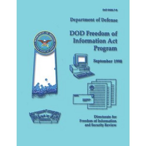 Dod Freedom of Information ACT Program (Dod 5400.7-R) Paperback, Createspace Independent Publishing Platform