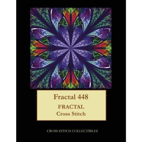 Fractal 448: Fractal Cross Stitch Pattern Paperback, Createspace Independent Publishing Platform