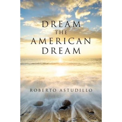 Dream the American Dream Paperback, Createspace Independent Publishing Platform