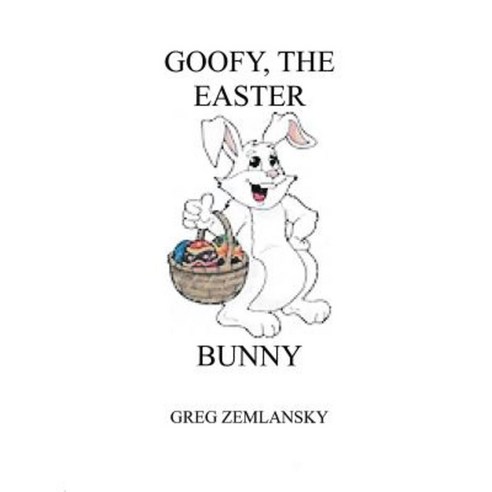 Goofy the Easter Bunny Paperback, Createspace Independent Publishing Platform