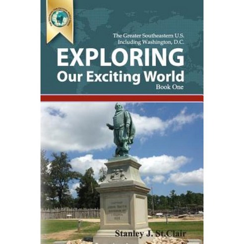 Exploring Our Exciting World Book One: Greater Southeastern United States Including Washington DC Paperback, Saint Clair Publications