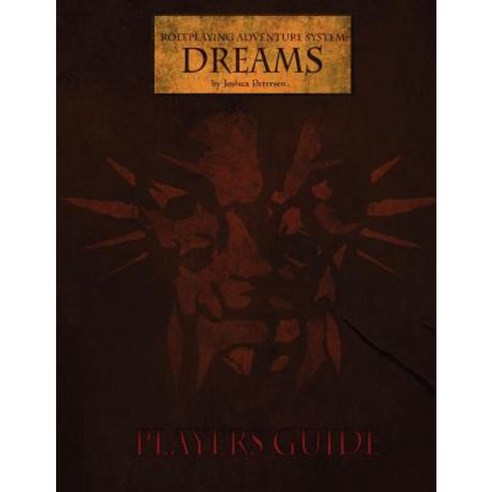 Roleplaying Adventure System: Dreams - Player''s Guide: Version 1.1 - Amazon Edition Paperback, Createspace Independent Publishing Platform