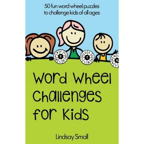 Word Wheel Challenges for Kids: 50 Fun Word Wheel Puzzles to Challenge Kids of All Ages Paperback, Createspace Independent Publishing Platform