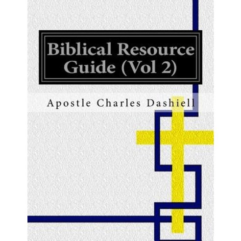 Biblical Resource Guide (Vol 2): Biblical Resource Guide (Vol 2) Paperback, Createspace Independent Publishing Platform