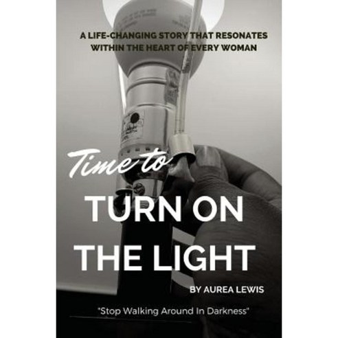 Time to Turn on the Light Paperback, Createspace Independent Publishing Platform