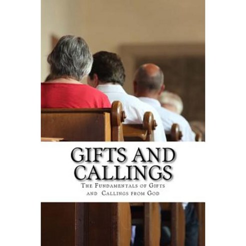 Gifts and Callings: Operating in the Holy Spirit Paperback, Createspace Independent Publishing Platform