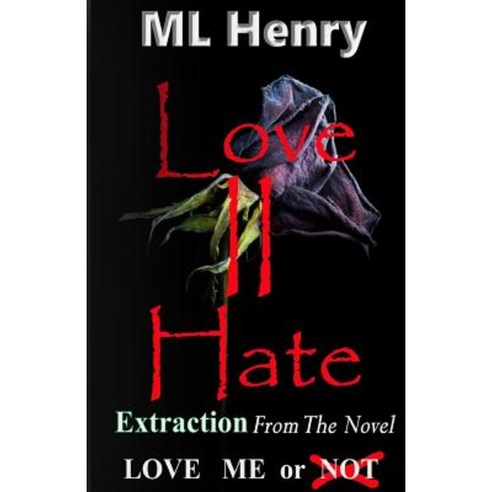 Love 2 Hate: Extraction Paperback, Createspace Independent Publishing Platform