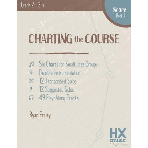 Charting the Course Score Book 1 Paperback, Createspace Independent Publishing Platform