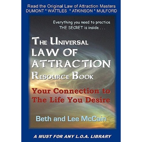 The Universal Law of Attraction Resource Book: Your Connection to the Life You Desire Paperback, Createspace Independent Publishing Platform
