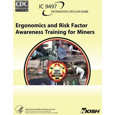 Ergonomics and Risk Factor Awareness Training for Miners Paperback, Createspace Independent Publishing Platform