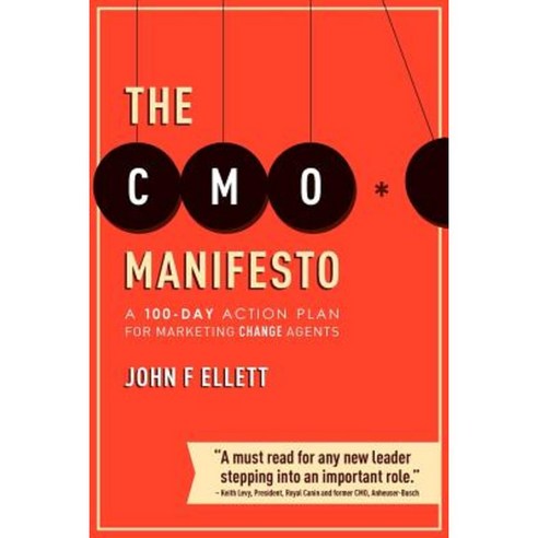 The Cmo Manifesto: A 100-Day Action Plan for Marketing Change Agents Paperback, Createspace Independent Publishing Platform