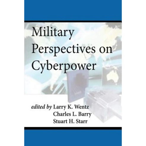 Military Perspectives on Cyberpower Paperback, Createspace Independent Publishing Platform