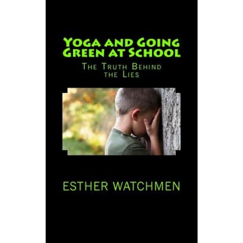Yoga and Going Green at School Paperback, Createspace Independent Publishing Platform