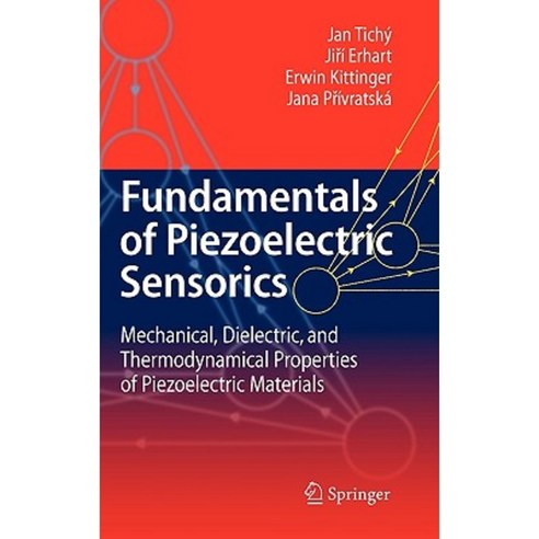 Fundamentals of Piezoelectric Sensorics: Mechanical Dielectric and Thermodynamical Properties of Piezoelectric Materials Hardcover, Springer