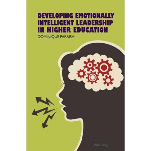 Developing Emotionally Intelligent Leadership in Higher Education Paperback, Peter Lang Gmbh, Internationaler Verlag Der W