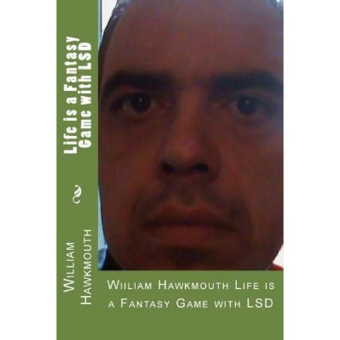 Life Is a Fantasy Game with LSD Paperback, Createspace Independent Publishing Platform