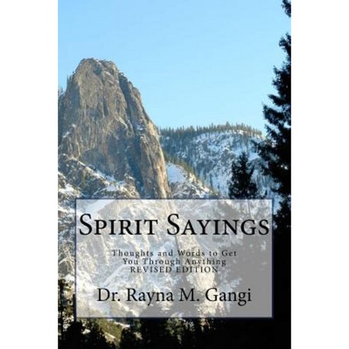 Spirit Sayings: Thoughts and Words to Get You Through Anything Paperback, Createspace Independent Publishing Platform