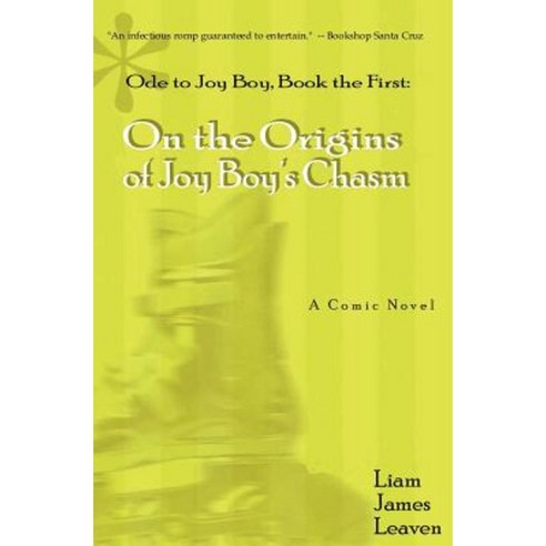 Ode to Joy Boy Book the First: On the Origins of Joy Boy''s Chasm Paperback, Createspace Independent Publishing Platform