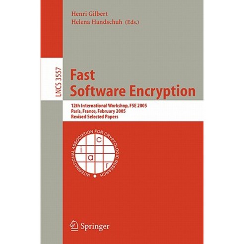 Fast Software Encryption: 12th International Workshop Fse 2005 Paris France February 21-23 2005 Revised Selected Papers Paperback, Springer