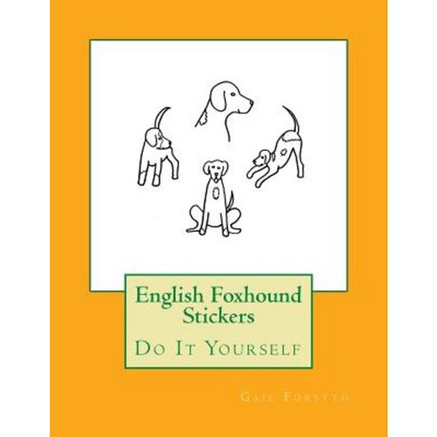 English Foxhound Stickers: Do It Yourself Paperback, Createspace Independent Publishing Platform